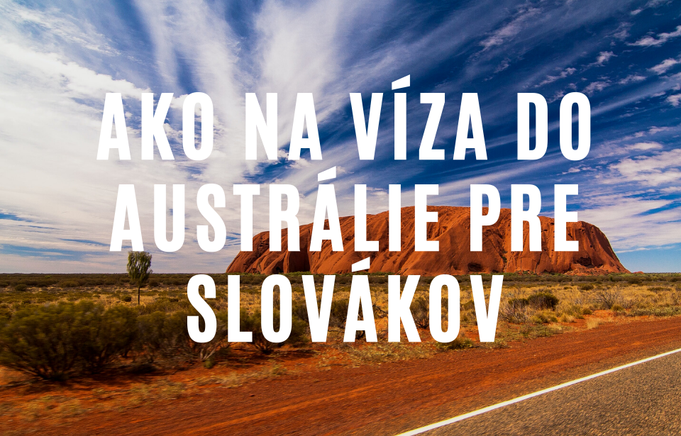 Ako vybaviť turistické víza do Austrálie pre Slováka v 2020