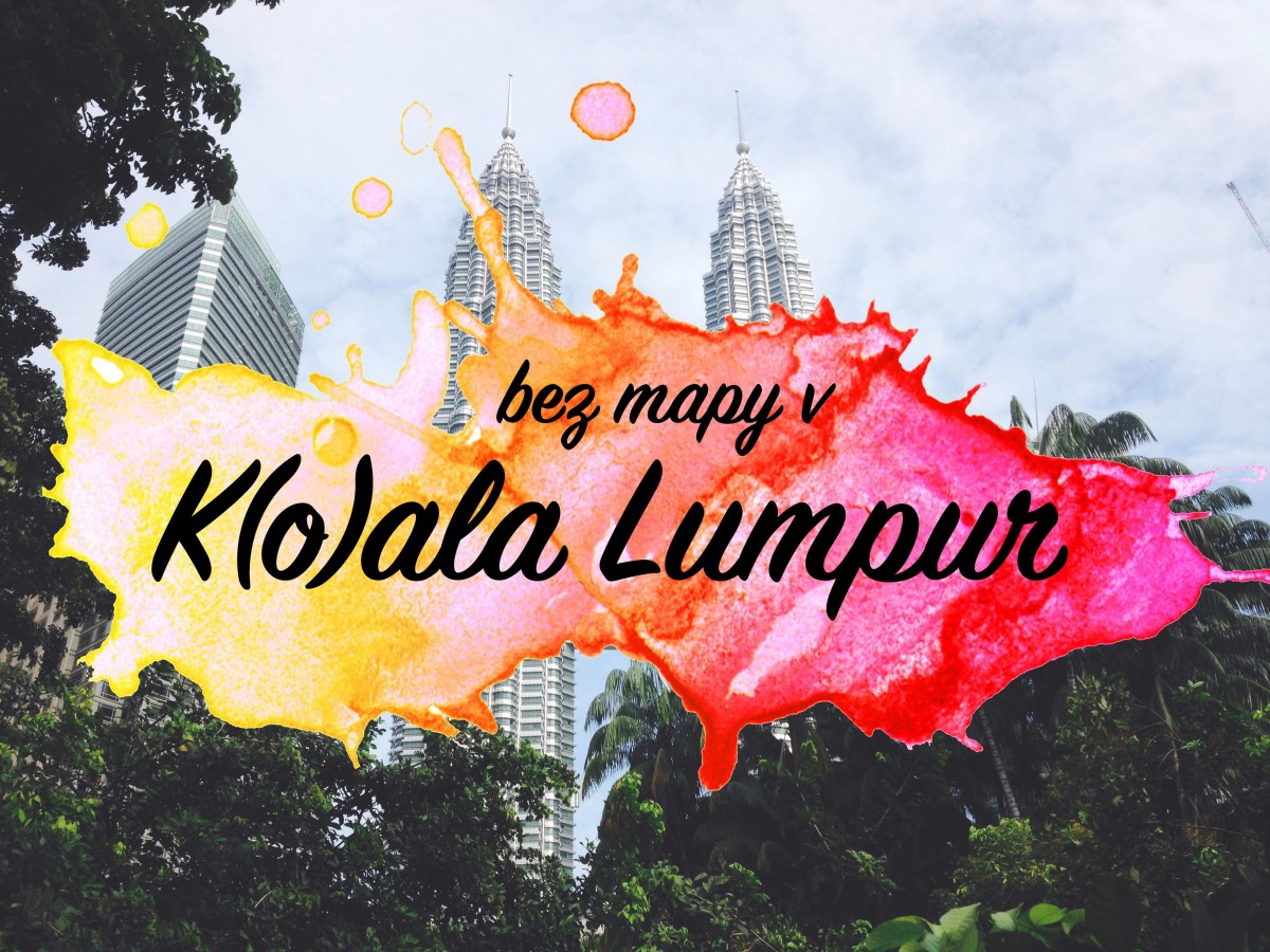praktické rady o Kuala Lumpur