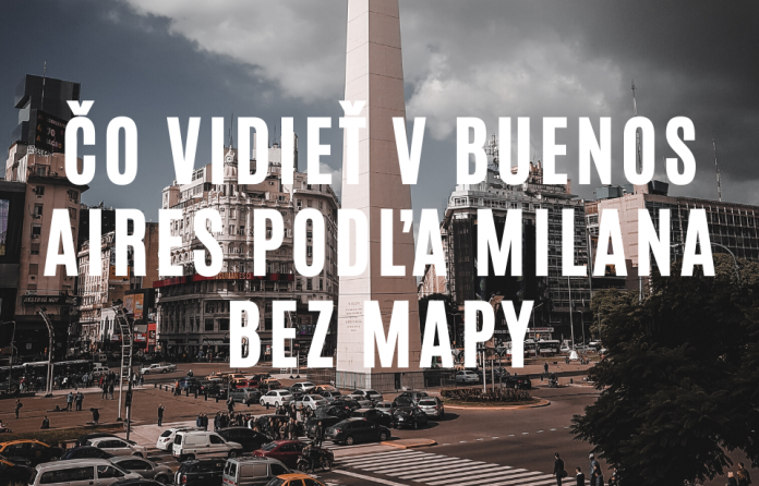 9 tipov čo vidieť v Buenos Aires, a.k.a. Baires, podľa Milana Bez Mapy