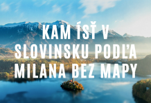 Kam ísť v Slovinsku na výlet a 7 tipov čo vidieť podľa Milana Bez Mapy